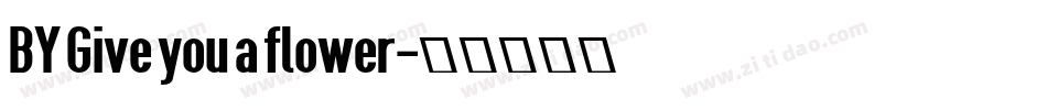 BY Give you a flower字体转换